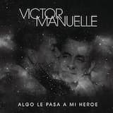 Algo le pasa a mi héroe (Canción a mi papá)