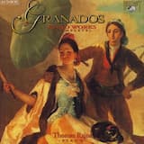 Goyescas - Los majos enamorados, op. 11: Book I: Los requiebros