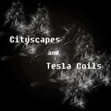 Cityscapes and Tesla Coils