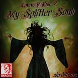 My Splitter Soul! (original remastered)