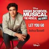 Let You Go (From “High School Musical: The Musical: The Series Season 2 “)