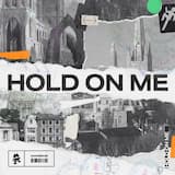 HOLD ON ME