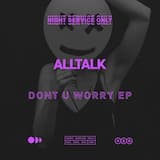 Don’t U Worry - Original Mix
