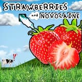 Strawberries and Novocaine