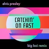 Catchin’ on Fast (Big Boi remix)