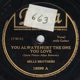 You Always Hurt the One You Love