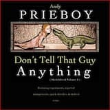 Don't Tell That Guy Anything