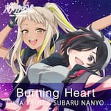 Burning Heart –Theater ver.–