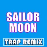 Sailor Moon (trap remix)