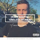 Don’t Keep No Useless Women