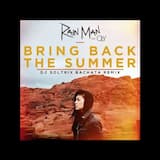 Rain Man Ft. Oly - Bring Back The Summer (DJ Soltrix Bachata Remix)