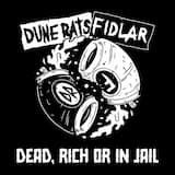 Dead, Rich or in Jail