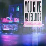 You Give Me Feelings