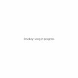 Smokey: Song in Progress