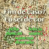 Fim de Caso / Eu sei de Cor