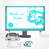 Mundo en Pixeles feat. Hatsune Miku