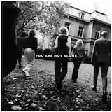 You Are Not Alone
