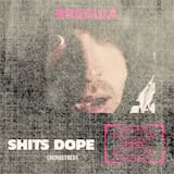 Shit's Dope (remastered)