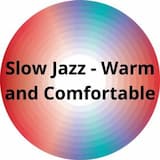 Slow Jazz - Warm and Comfortable