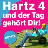 Hartz 4 und der Tag gehört dir (Remix)