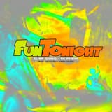 Fun Tonight