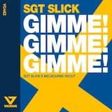 Gimme! Gimme! Gimme! (Sgt Slick's Melbourne Recut) [Edit]
