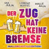 Der Zug hat keine Bremse (Mallorcastyle Edition)