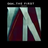 Gr&uuml;ni THE FIRST