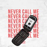 Never Call Me