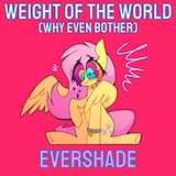 Weight of the World (Why Even Bother)