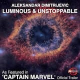 Luminous and Unstoppable