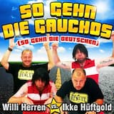 So gehn die Gauchos (So gehn die Deutschen)
