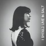 I Should Live in Salt