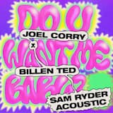 Do U Want Me Baby? (Sam Ryder acoustic)