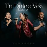 Tu Dulce Voz (Lázaro)