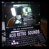 ACID HS RETRO SOUNDS Dj no comment NCM