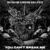 You Can’t Break Me