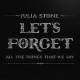 Let’s Forget All the Things That We Say