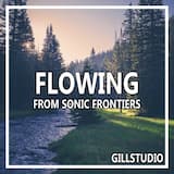 Flowing (From "Sonic Frontiers")