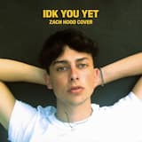 IDK You Yet (acoustic cover)