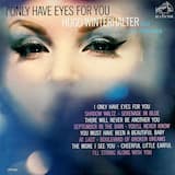 I Only Have Eyes for You