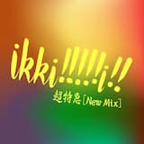 ikki!!!!!i!! (New Mix)