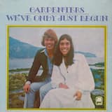 We’ve Only Just Begun