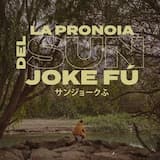 La Pronoia del Sun Joke Fú