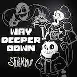 Way Deeper Down