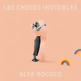 Les choses invisibles