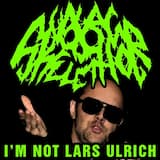 I'm not Lars Ulrich