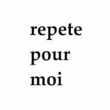 Repete pour moi
