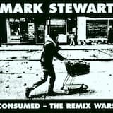 Consumed (Ultraviolence / Mark Stewart’s Voiceprint mix)