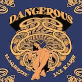 Dangerous